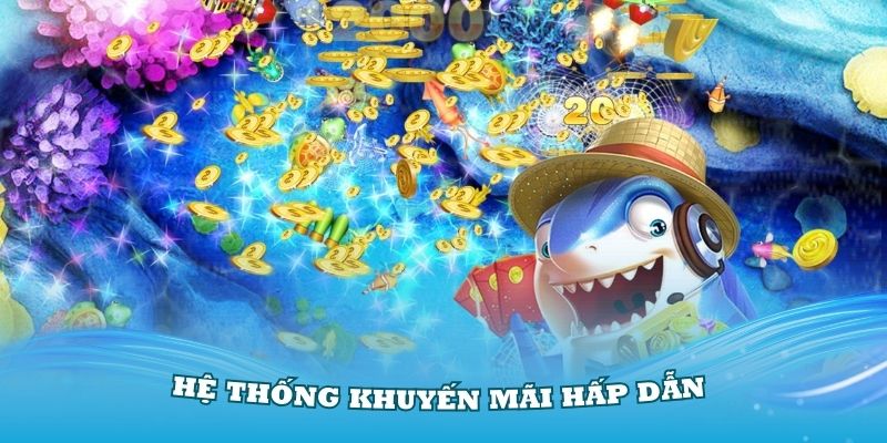 Hệ thống khuyến mãi hấp dẫn cho các thành viên khi tham gia